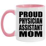 Proud Physician Assistant Mom - 11oz Accent Mug Pink