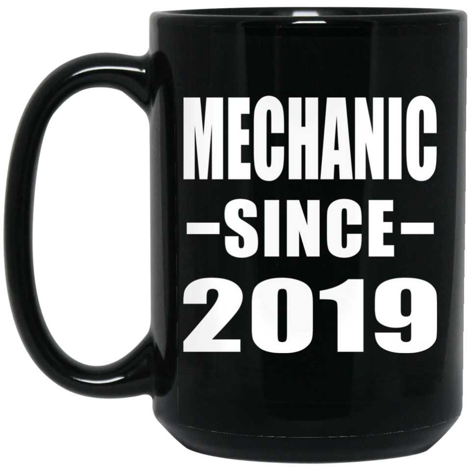 Mechanic Since 2019 - 15oz Coffee Mug Black