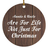 Auntie & Uncle Are For Life Not Just For Christmas - Circle Ornament D
