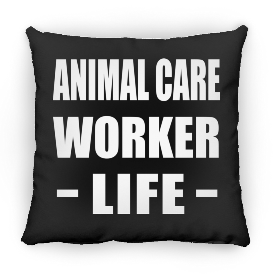 Animal Care Worker Life - Throw Pillow Black