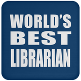 World's Best Librarian - Drink Coaster
