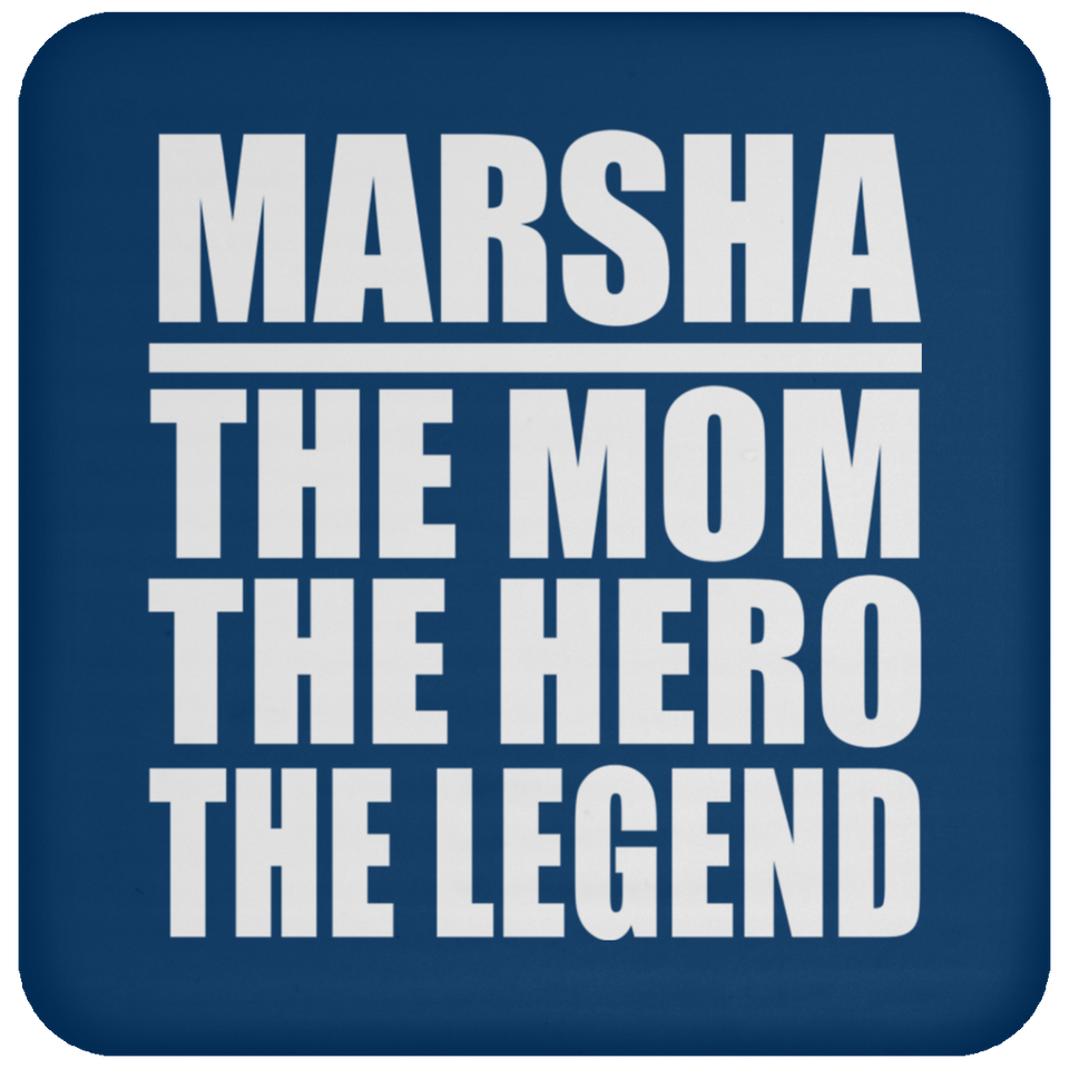 Marsha The Mom The Hero The Legend - Drink Coaster