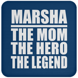 Marsha The Mom The Hero The Legend - Drink Coaster