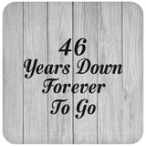 46th Anniversary 46 Years Down Forever To Go - Drink Coaster F