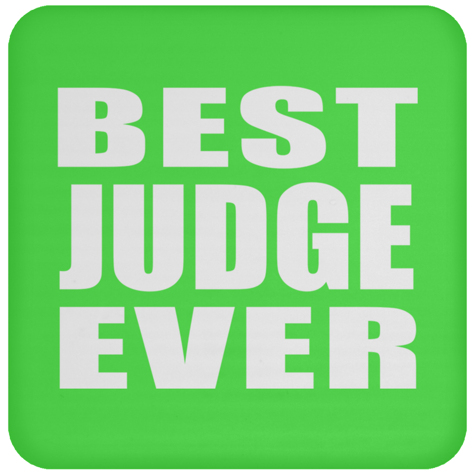 Best Judge Ever - Drink Coaster