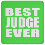 Best Judge Ever - Drink Coaster