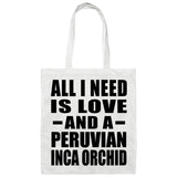 All I Need Is Love And A Peruvian Inca Orchid - Tote Bag White