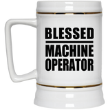Blessed Machine Operator - Beer Stein