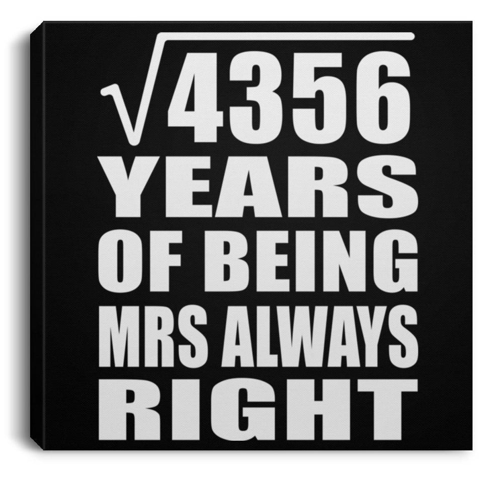 66th Anniversary Square Root of 4356 Years Mrs Always Right - Canvas Square