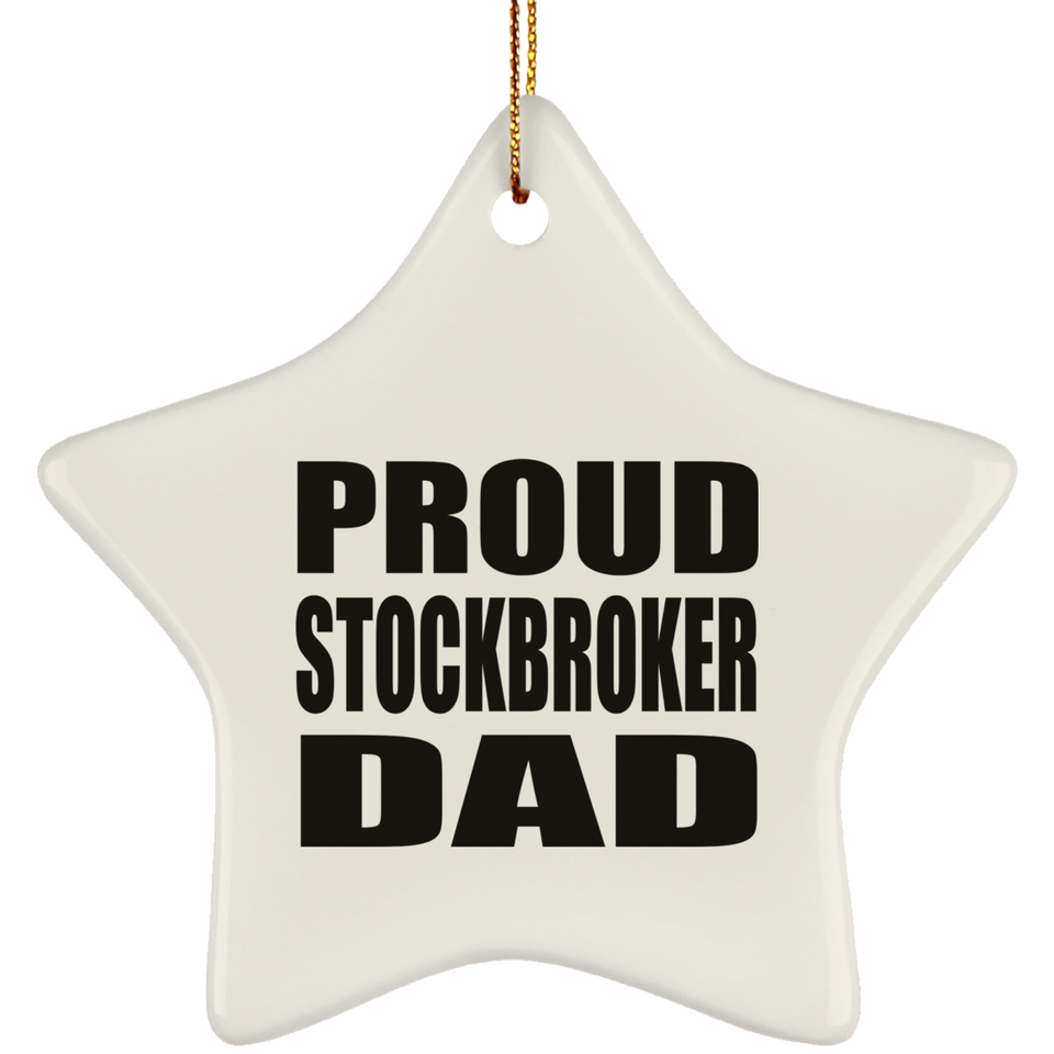 Proud Stockbroker Dad - Star Ornament