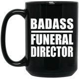 Badass Funeral Director - 15oz Coffee Mug Black