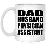 Dad Husband Physician Assistant - 11oz Coffee Mug