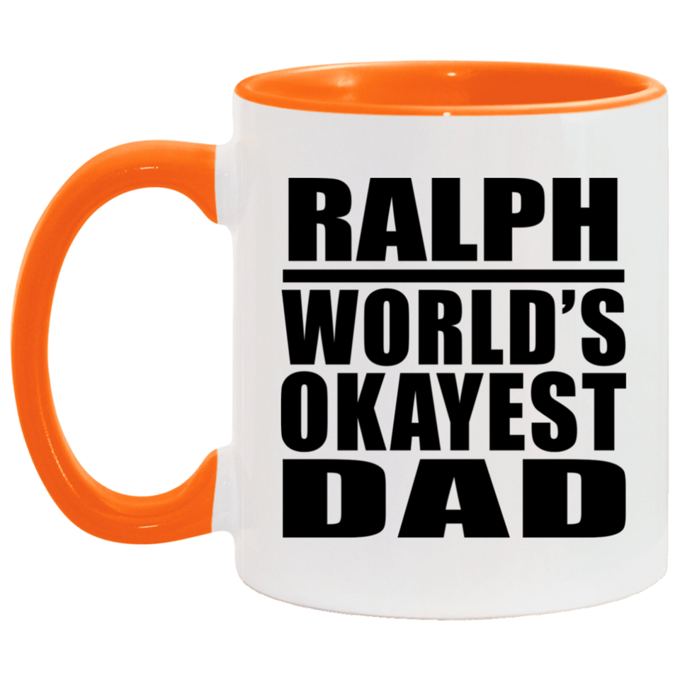 Ralph World's Okayest Dad - 11oz Accent Mug Orange