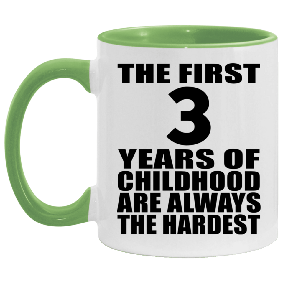 3rd Birthday First 3 Years of Childhood Are The Hardest - 11oz Accent Mug Green