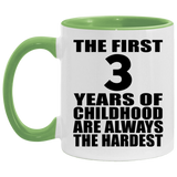 3rd Birthday First 3 Years of Childhood Are The Hardest - 11oz Accent Mug Green