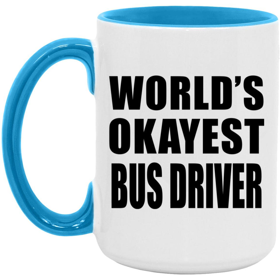 World's Okayest Bus Driver - 15oz Accent Mug Blue