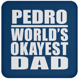 Pedro World's Okayest Dad - Drink Coaster