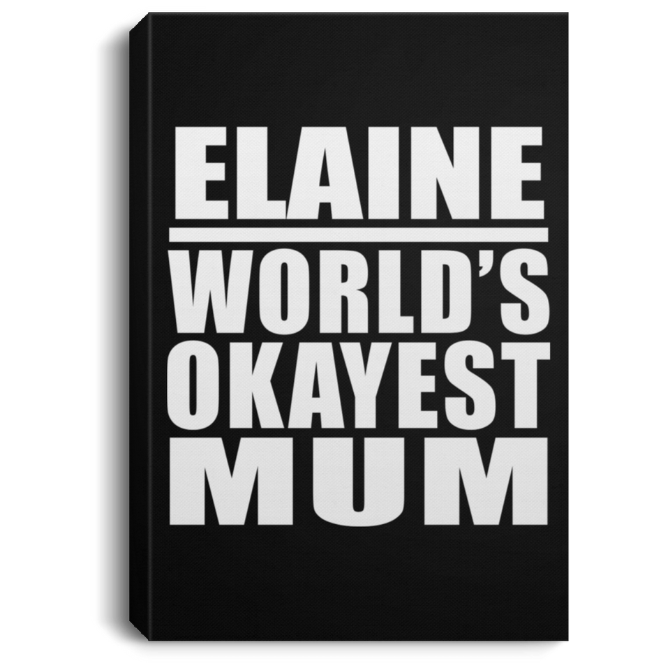 Elaine World's Okayest Mum - Canvas Portrait