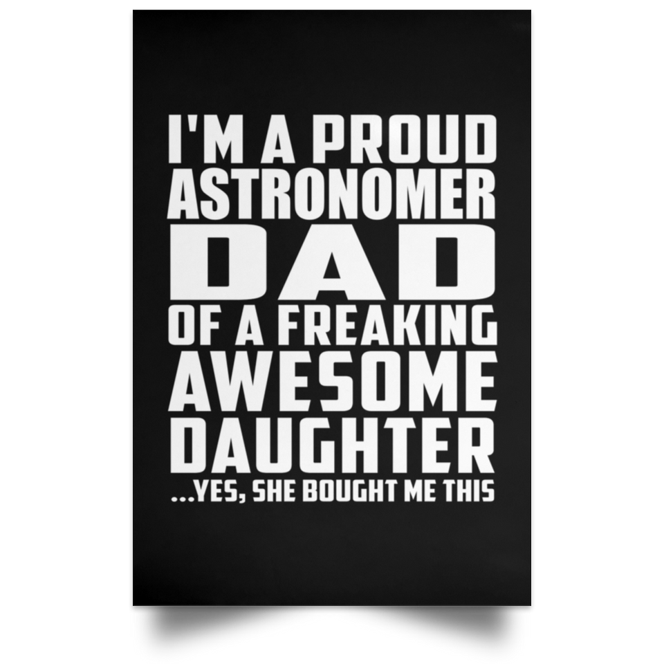 Proud Astronomer Dad Of Awesome Daughter - Poster Portrait