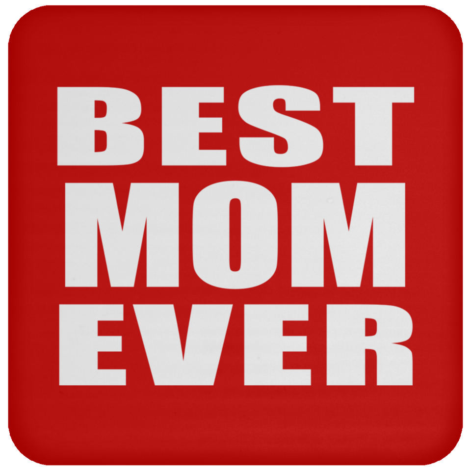 Best Mom Ever - Drink Coaster