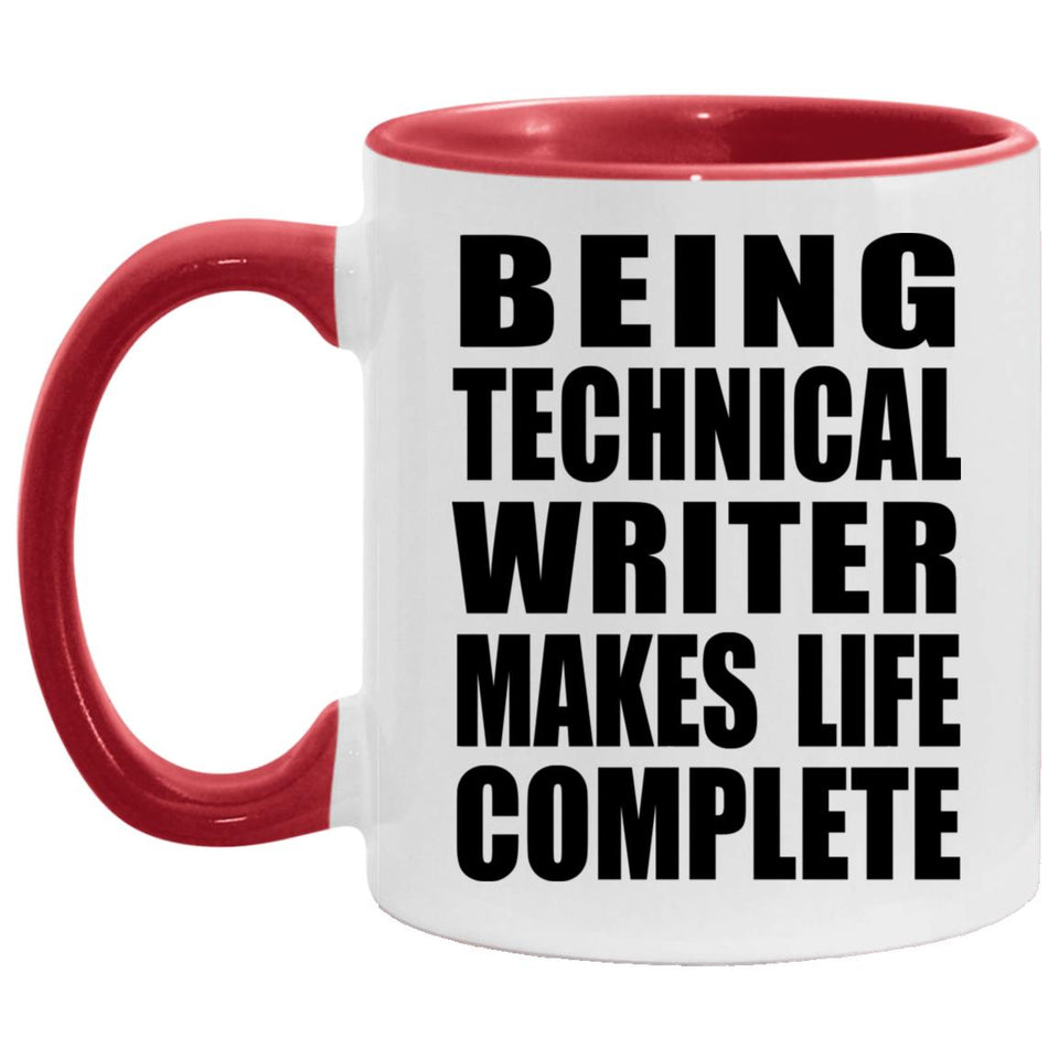Being Technical Writer Makes Life Complete - 11oz Accent Mug Red