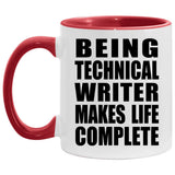 Being Technical Writer Makes Life Complete - 11oz Accent Mug Red