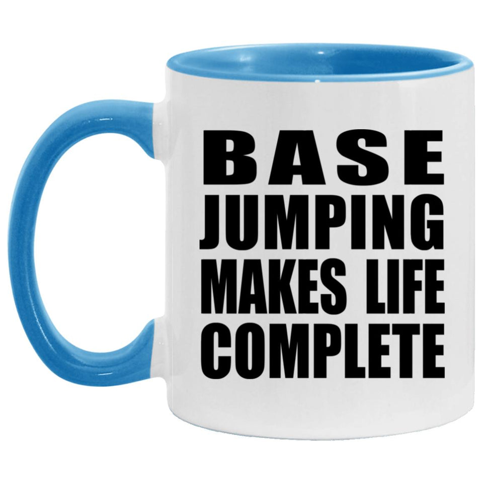 Base Jumping Makes Life Complete - 11oz Accent Mug Blue