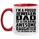 Proud Jeweler Dad Of Awesome Daughter - 11oz Accent Mug Red