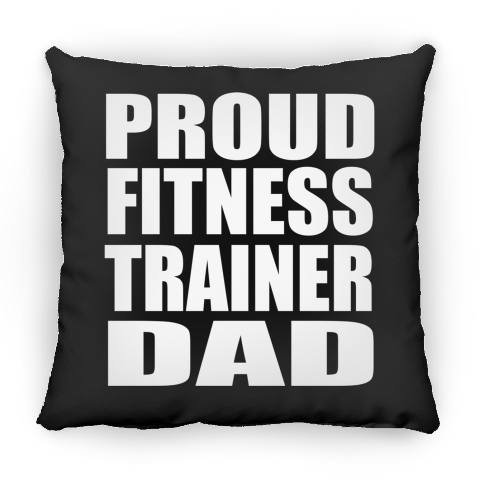 Proud Fitness Trainer Dad - Throw Pillow Black