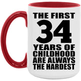 34th Birthday First 34 Years of Childhood Are The Hardest - 15oz Accent Mug Red