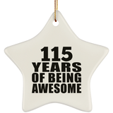 115th Birthday 115 Years Of Being Awesome - Star Ornament