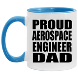 Proud Aerospace Engineer Dad - 11oz Accent Mug Blue