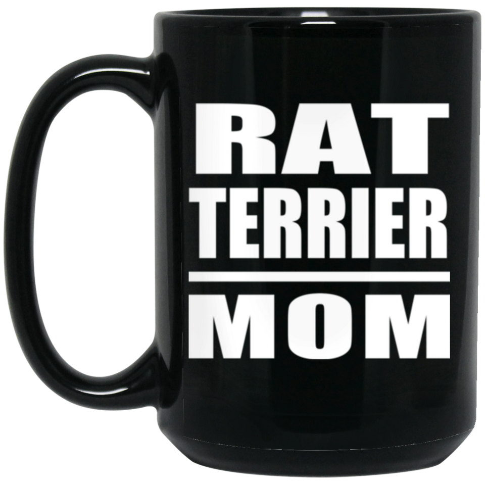 Rat Terrier Mom - 15oz Coffee Mug Black