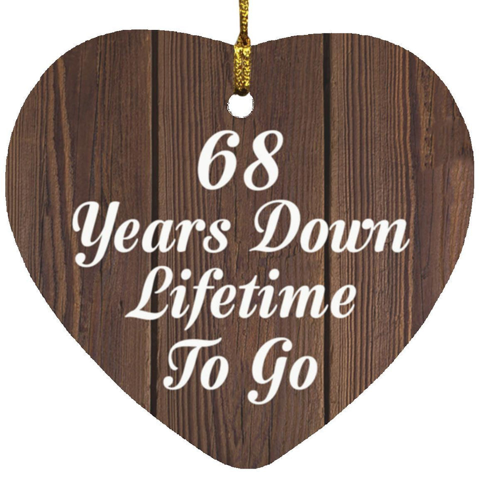 68th Anniversary 68 Years Down Lifetime To Go - Heart Ornament D
