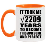 47th Birthday Took Square Root of 2209 Years To Awesome - 11oz Accent Mug Orange