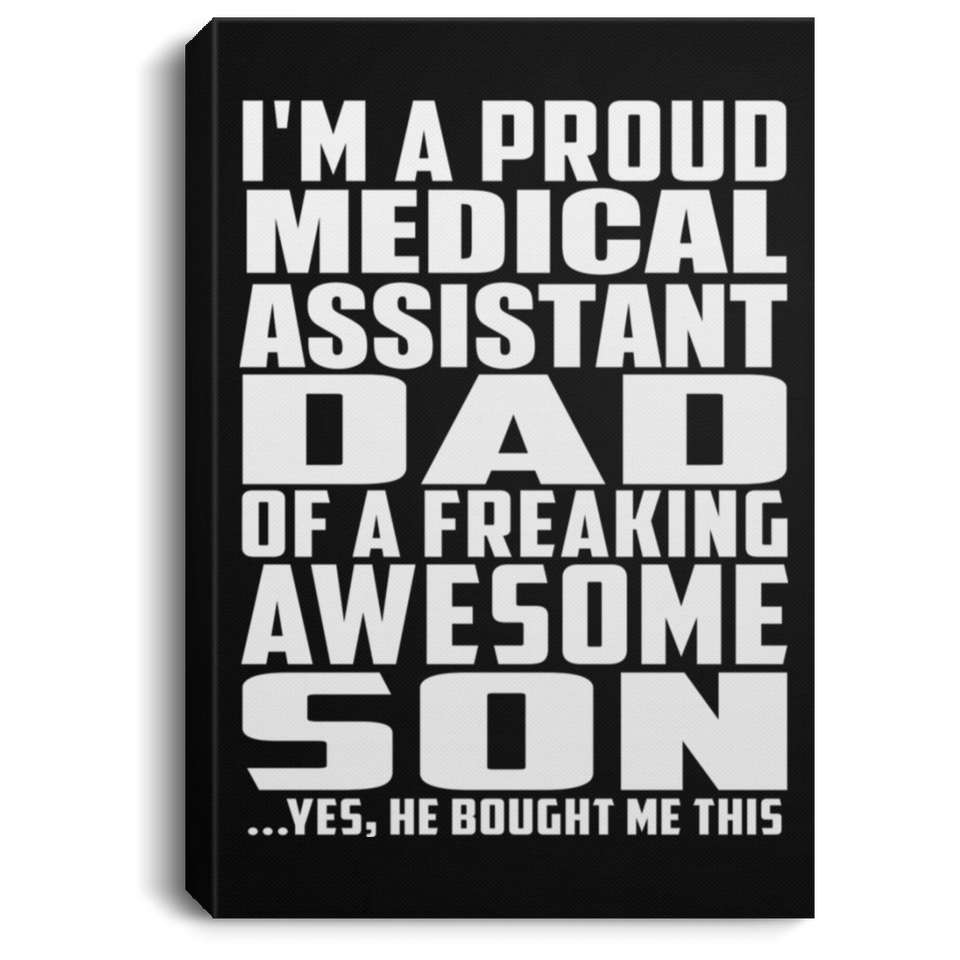 Proud Medical Assistant Dad Of Awesome Son - Canvas Portrait