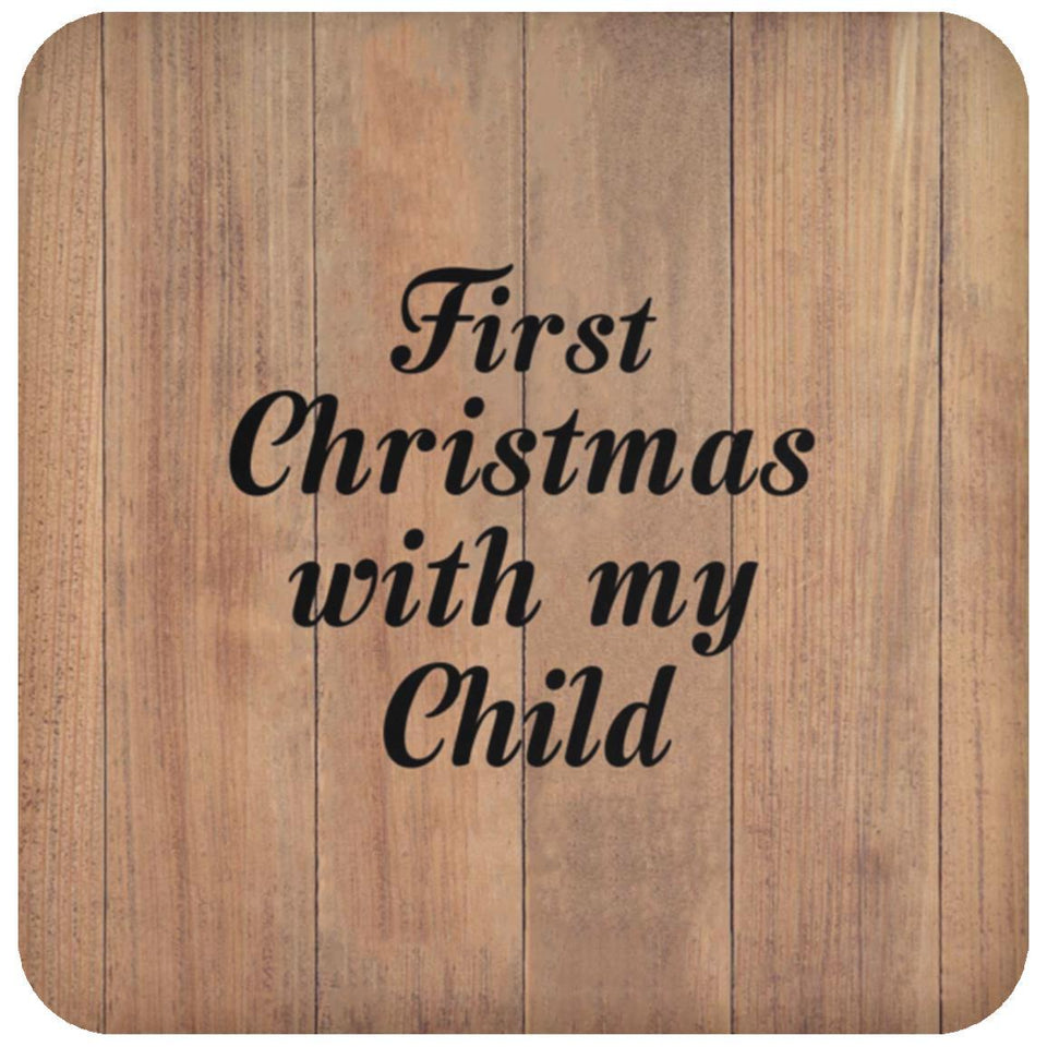 First Christmas With My Child - Drink Coaster C