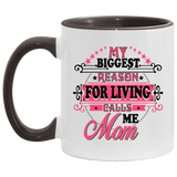 My Biggest Reason For Living Calls Me Mom - 11oz Accent Mug Black