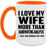 I Love My Wife More Than Handwriting Analysis - 15oz Accent Mug Orange