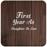 First Year As Daughter In Law - Drink Coaster D
