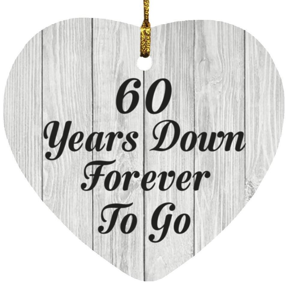 60th Anniversary 60 Years Down Forever To Go - Heart Ornament F