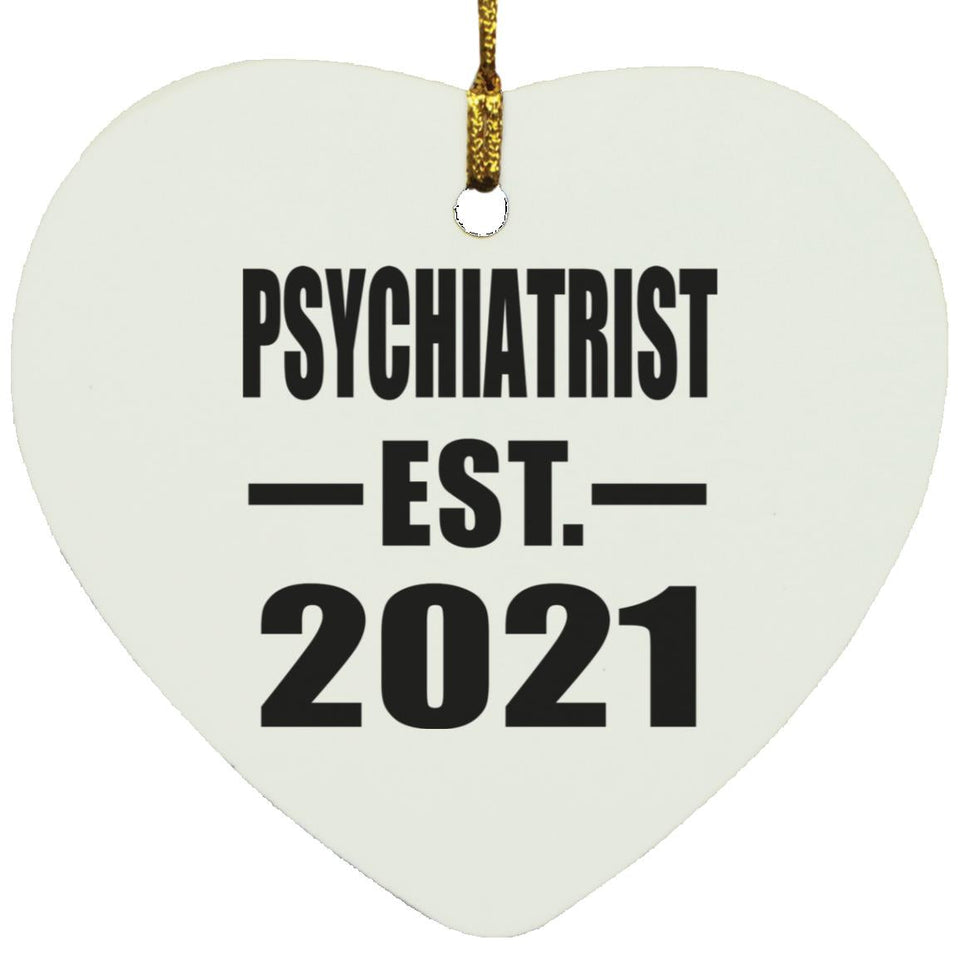 Psychiatrist Established EST. 2021 - Heart Ornament