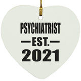 Psychiatrist Established EST. 2021 - Heart Ornament