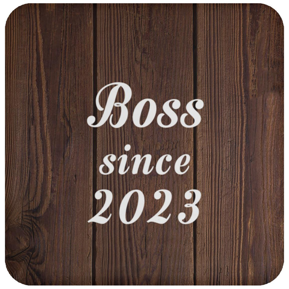 Boss Since 2023 - Drink Coaster D