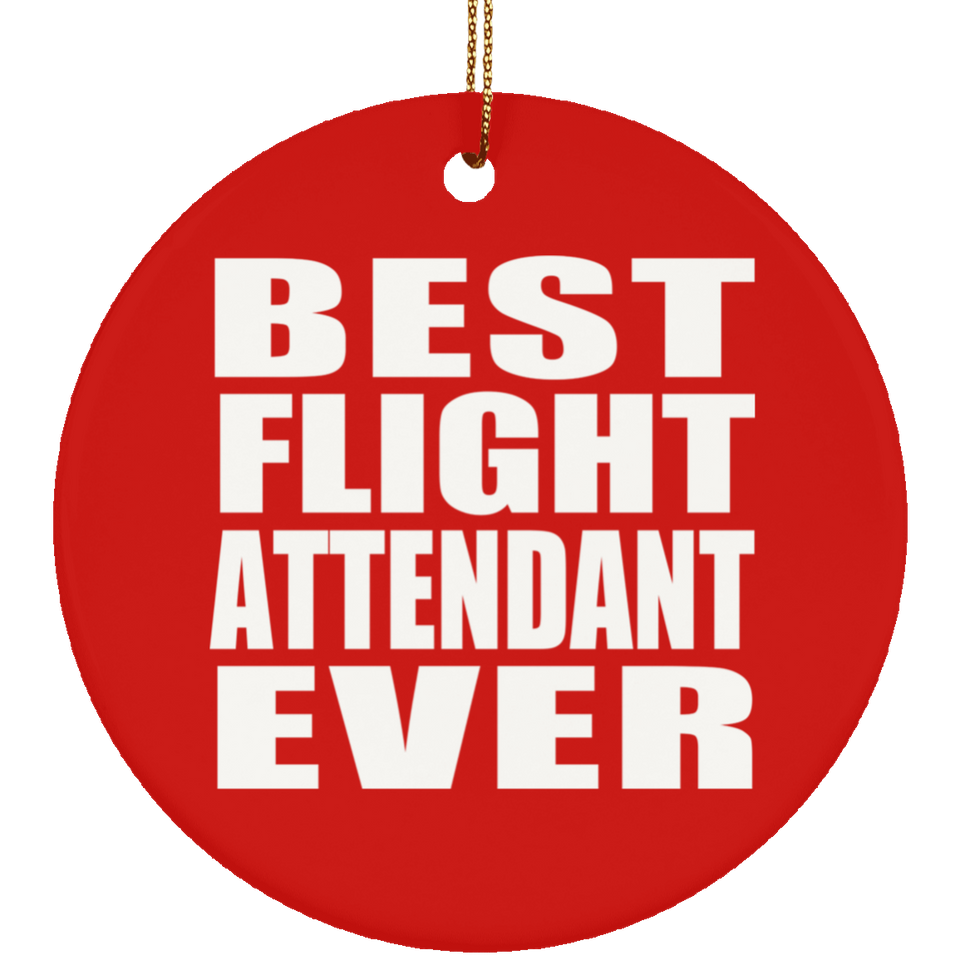 Best Flight Attendant Ever - Circle Ornament