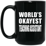 World's Okayest Teaching Assistant - 15 Oz Coffee Mug Black