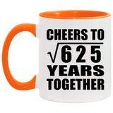 25th Anniversary Cheers To Square Root of 625 Years Together - 11oz Accent Mug Orange
