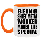 Being Sheet Metal Worker Makes Life Special - 11oz Accent Mug Orange