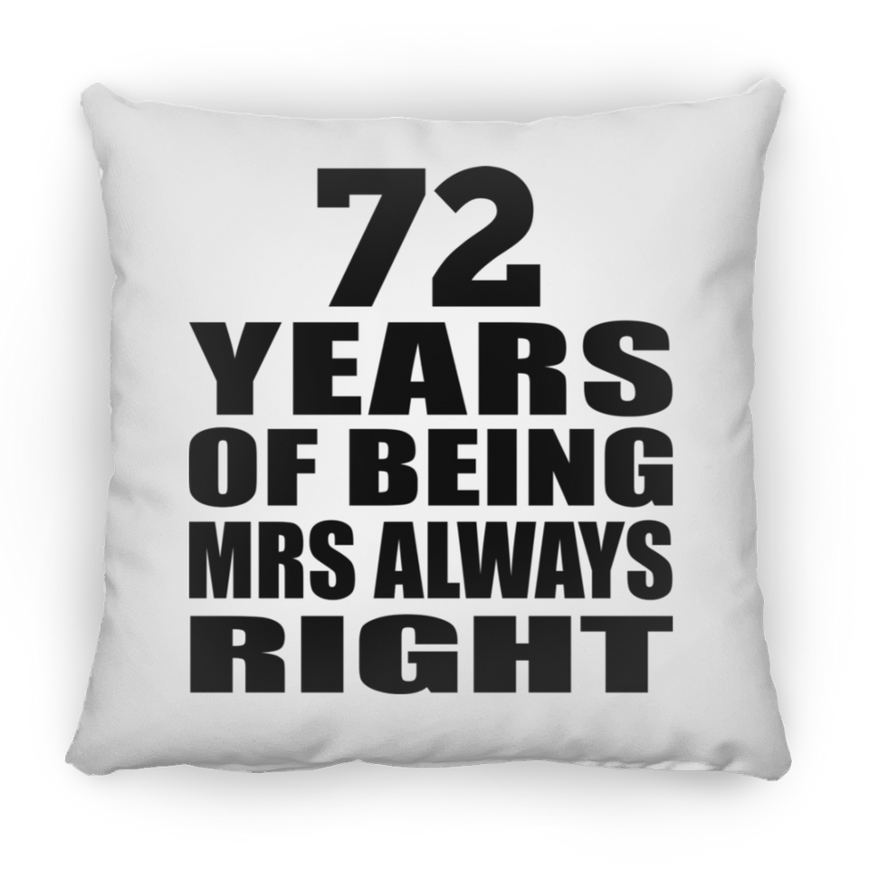 72nd Anniversary 72 Years of Being Mrs Always Right - Throw Pillow
