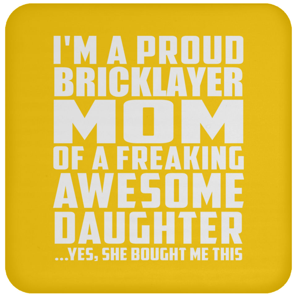 Proud Bricklayer Mom Of Awesome Daughter - Drink Coaster